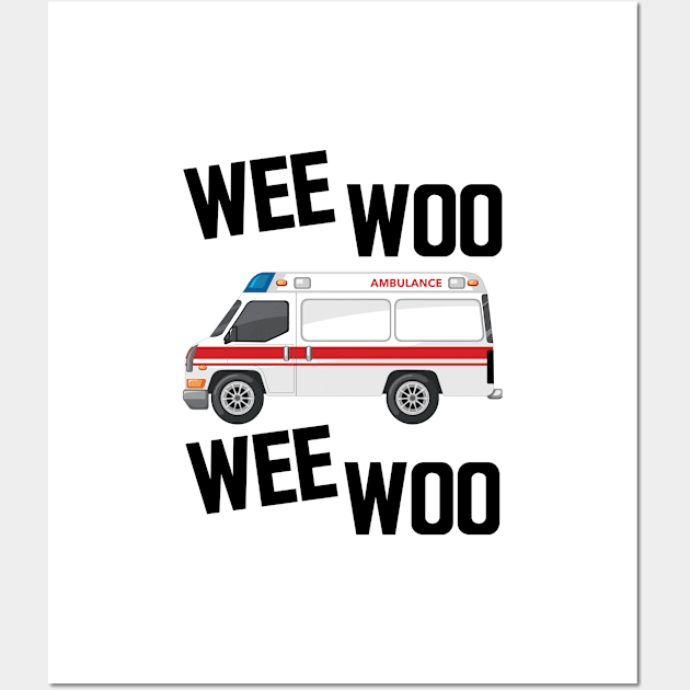 Paramedic - Wee Woo Wee Woo Wall Art by KC Happy Shop